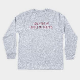 You made me forget my dreams, burgundy Kids Long Sleeve T-Shirt